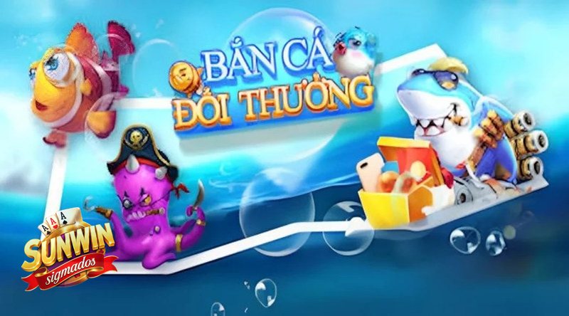 Bắn Cá Sunwin - Bắn Cá Sunwin là gì? Nhìn đúng bản chất trò chơi